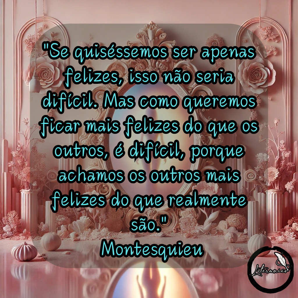 #Bom dia!

Palavra do dia:
#𝔸ℙ𝔸ℝ𝔼ℕℂ𝕀𝔸

Frase do dia:
"Se quiséssemos ser apenas felizes, isso não seria difícil. Mas como queremos ficar mais felizes do que os outros, é difícil, porque achamos os outros mais felizes do que realmente são."
— Montesquieu

Datas comemorativas de hoje, 18 de janeiro de 2025:

Dia do Esteticista — Homenageando os profissionais dedicados à beleza e ao bem-estar.

Dia da Universidade — Celebrando as instituições de ensino superior e seu papel na formação acadêmica e cidadã.

Aniversariantes:

Montesquieu (1689) — Filósofo francês, conhecido por sua teoria da separação dos poderes.

Kevin Costner (1955) — Ator e diretor norte-americano, vencedor do Oscar.

Que a palavra "aparência" nos inspire a refletir sobre o que está além do visível, reconhecendo o valor da essência sobre a superficialidade. Que hoje seja um dia de autenticidade e profundidade!