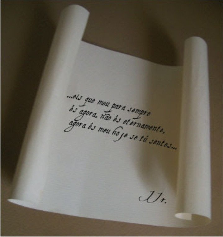 Cartas. 

"...eis que meu para sempre és agora, não és eternamente, agora és meu hoje se tú sente..."

JJr.