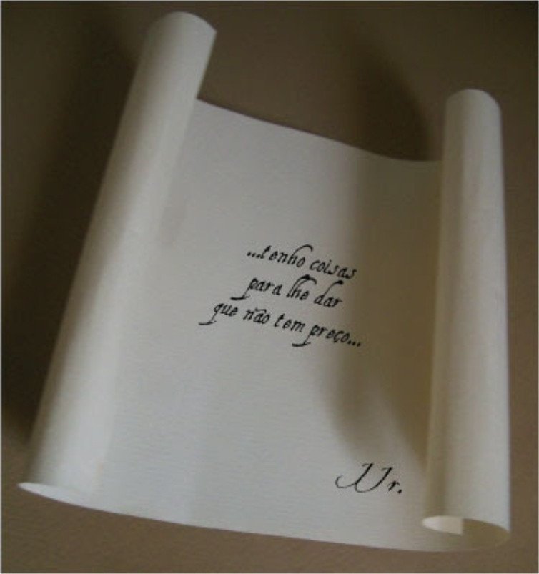 Cartas. 

"...tenho coisas para lhe dar que não tem preço..."

JJr.