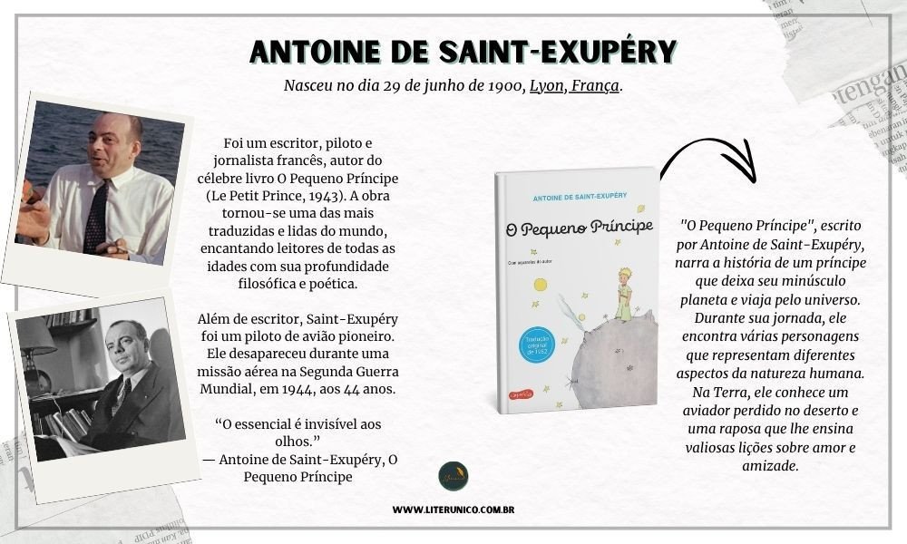 Homenagem a Antoine de Saint-Exupéry  (1900–1944).

Foi um escritor, aviador e ilustrador francês, mundialmente conhecido como o autor de “O Pequeno Príncipe”, uma das obras mais traduzidas e lidas do mundo.

Antes de ser escritor, Saint-Exupéry era piloto de avião. Ele voou por desertos, atravessou tempestades e conheceu muitos cantos do mundo — experiências que influenciaram profundamente seus livros. Para ele, voar era mais do que um trabalho: era uma forma de refletir sobre a vida, o tempo, a solidão e os laços humanos.

"O essencial é invisível aos olhos."
— O Pequeno Príncipe (1943)

O Pequeno Príncipe:<a href="https://www.literunico.com.br/books/103">Aqui!</a> 

#aniversárioliterário
#diadecelebrarescritor