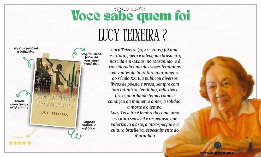 Homenagem à Lucy Teixeira  (1922–2007).

Lucy foi uma poeta, romancista e contista brasileira. Formada em Direito pela Universidade Federal de Minas Gerais, participou ativamente da cena literária ao lado de nomes como Otto Lara Resende, Paulo Mendes Campos, Fernando Sabino e Murilo Rubião. Foi a quinta mulher a ocupar uma das cadeiras da Academia Maranhense de Letras, sendo eleita em 28 de março de 1978 .

"Na plantação há somente a perspectiva de uma viagem,
Quando um dos plantadores cai, em definitivo cuidadosamente é posto numa caixa – justo do seu tamanho – e um lenço lhe cobre a face."
— Elegia Fundamental

Um Destino Provisorio: <a href="https://www.literunico.com.br/books/997">Aqui!</a> 

#aniversárioliterário