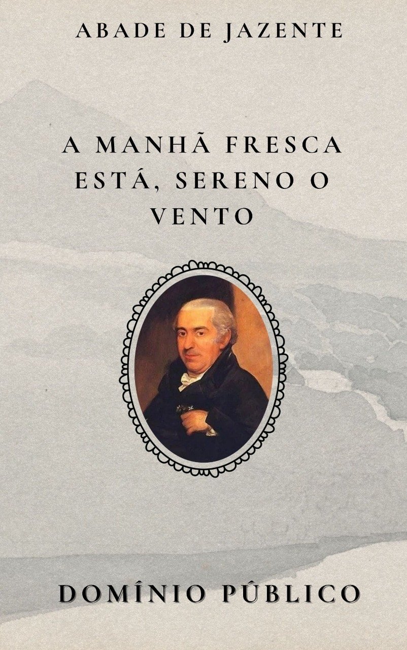 A Manhã Fresca Está, Sereno o Vento
Autor: Abade de Jazente

A manhã fresca e o vento sereno fazem da natureza um convite ao descanso e à reflexão. Com versos que exploram a tranquilidade do campo, Abade de Jazente nos transporta para um cenário de paz, onde o tempo parece desacelerar. Sua poesia, marcada pela serenidade e pelo encanto da vida simples, transmite uma sensação de introspecção e harmonia com o mundo natural.

#domíniopúblico
#Clássicos