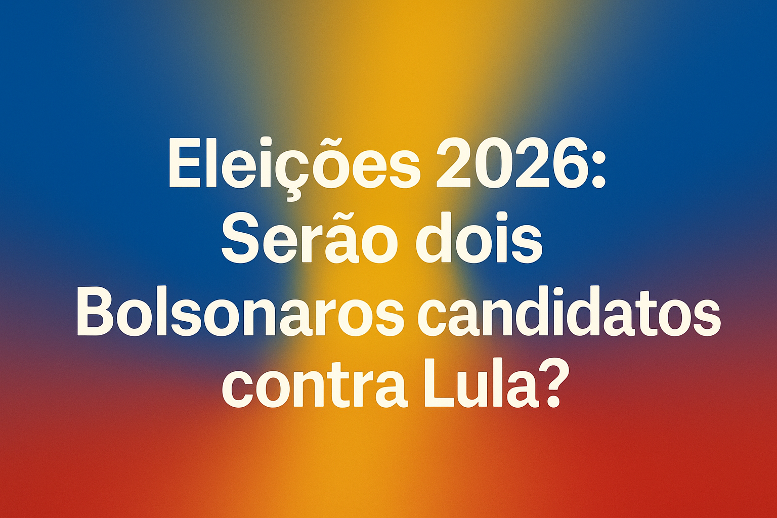 Imagem destacada: Eleições 2026: Serão dois Bolsonaros candidatos contra Lula?