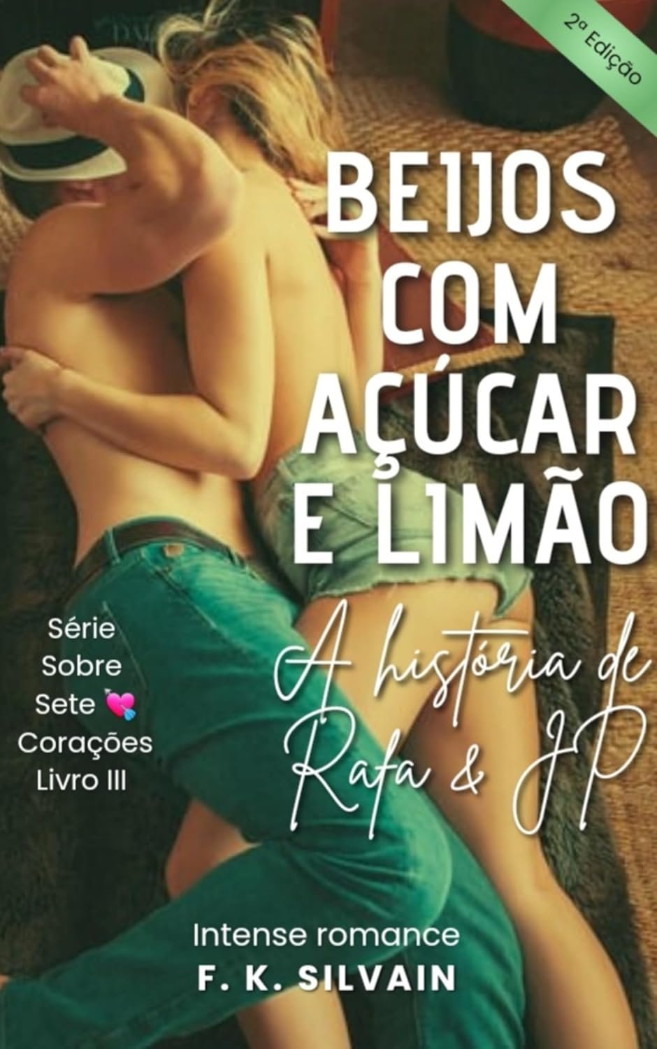 Beijos com açúcar e limão: A história de Rafa & JP (Sobre Sete Corações Livro 3)