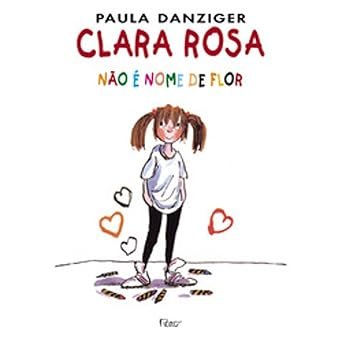 Clara Rosa Nao E Nome De Flor