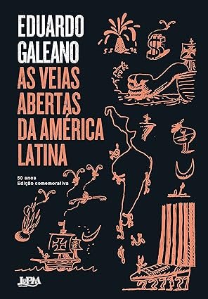 As Veias Abertas da América Latina - 50 Anos: Edição Comemorativa